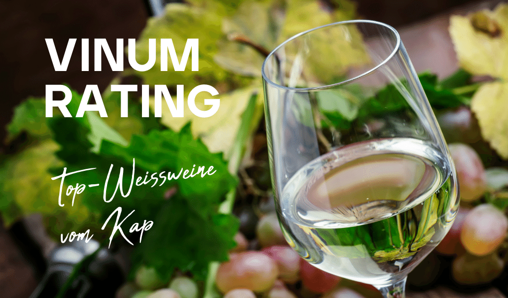 Top-Weissweine vom Kap – Vinum Rating
